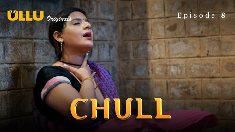 Chull Part S E Desi Sexy Web Series Ullu Desi Sex