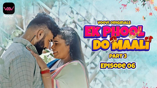 Ek Phool Do Maali S01E06 2023 Desi Sex Web Series Voovi Desi