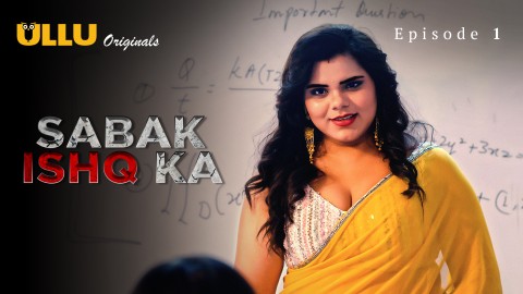 Sabak Ishq Ka Part 1 S01E01 2023 Desi Sex Web Series Ullu