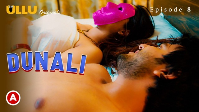 Dunali – S01E08 – 2021 – Desi Sexy Web Series – Ullu