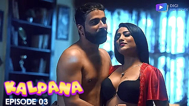 Kalpana - S01E03 - 2023 â€“ Desi Web Series - Digimovieplex - Desi Sex Video  - Watch XXX Desi Porn Videos