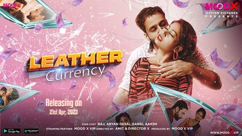 Leather Currency – S01E01 – 2023 – Desi Sexy Web Series – MoodX