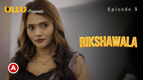 Rikshawala Part 1 – S01E03 – 2023 – Telugu Desi Web Series – ULLU
