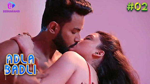 Adla Badli – S01E02 – 2023 – Desi Sexy Web Series – Besharams