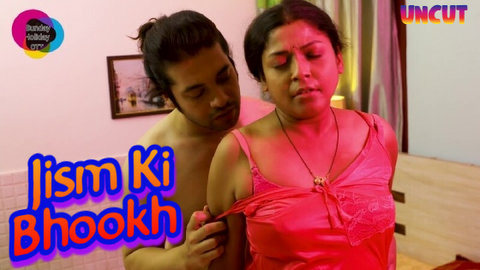 Jism Ki Bhookh – 2023 – Desi Sexy Short Film – SundayHoliday