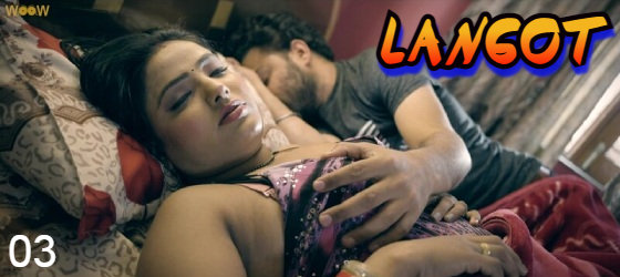 Langot – S01E03 – 2023 – Desi Sexy Web Series – Woow