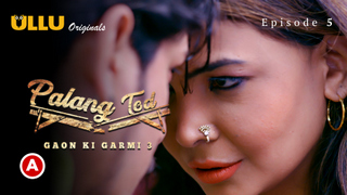 Palang Tod-Gaon Ki Garmi – Part 2 – S03E01 – 2023 – Desi Sex Web Series – Ullu