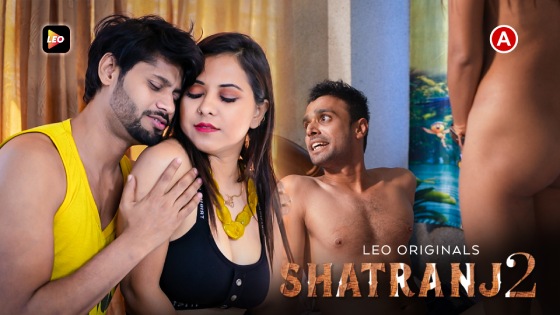 Shatranj 2 – 2023 – Desi Sexy Film – LeoApp