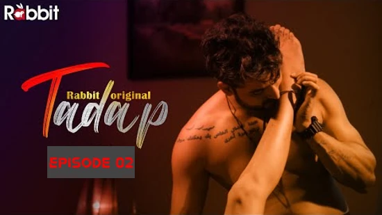 Tadap – S01E02 – 2022 – Desi Sexy Web Series – RabbitMovies