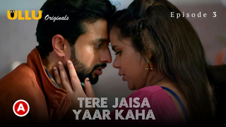 Tere Jaisa Yaar Kaha Part 1 – S01E03 – 2023 – Desi Sexy Web Series – Ullu