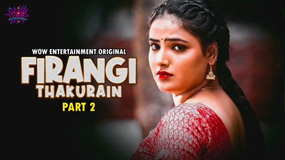 Firangi Thakurain – S01E03 – 2023 – Desi Sexy Web Series – WowEntertainment