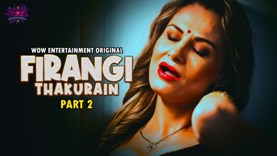 Firangi Thakurain – S01E04 – 2023 – Desi Sexy Web Series – WowEntertainment