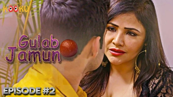 Gulab Jamun – S01E02 – 2022 – Desi Sexy Web Series – Kooku