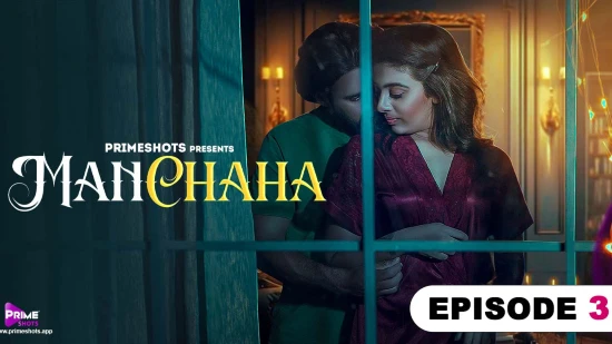 Manchaha – S01E03 – 2023 – Desi Sexy Web Series – PrimeShots