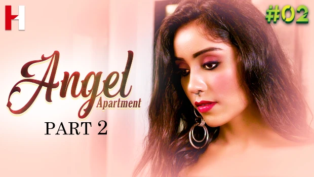 Angel Apartment – S02E02 – 2023 – Desi Sex Web Series – HuntCinema