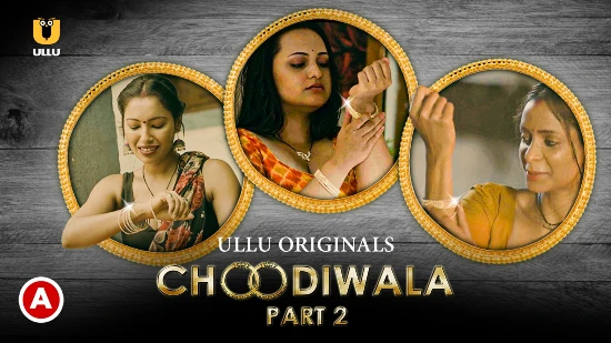 Choodiwala P02 – 2022 – Desi Sexy Web Series – UllU