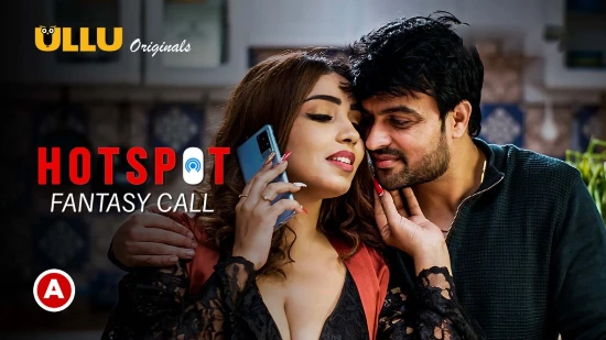 Hotspot – Fantasy Call – 2021 – Desi Sexy Web Series – UllU