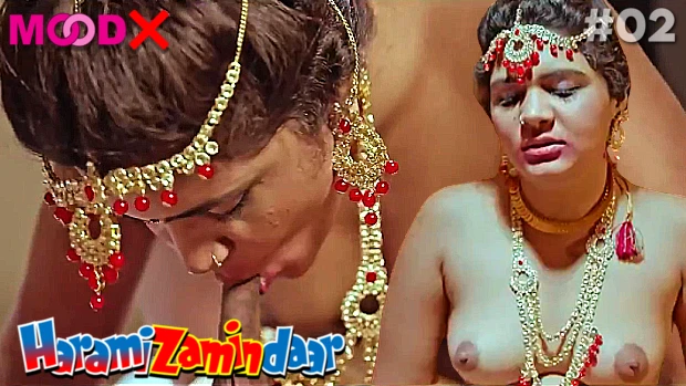 Harami Zamindaar – S01E02 – 2023 – Desi Uncut Sexy Web Series – MoodX