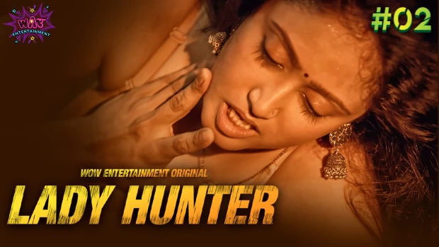 Lady Hunter – S01E02 – 2023 – Desi Sexy Web Series – WowEntertainment