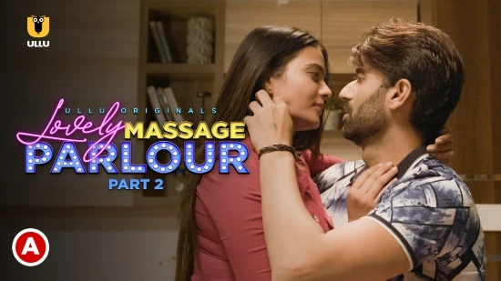 Lovely Massage Parlour P02 – 2020 – Desi Sexy Web Series – UllU