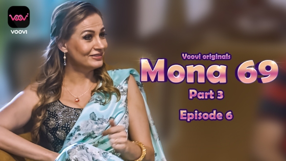 Mona 69 – S01E06 – 2023 – Desi Sexy Web Series – Voovi