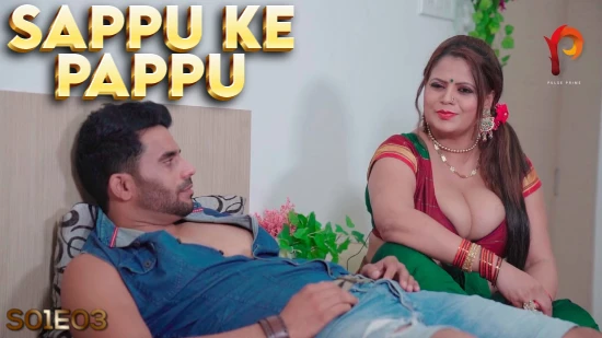 Sappu Ke Pappu – S01E03 – 2020 – Desi Sexy Web Series – PulsePrime
