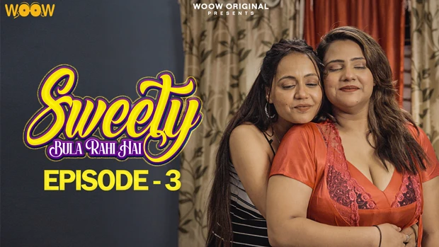 Sweety Bula Rahi Hai – S01E03 – 2023 – Desi Sexy Web Series – WOOW