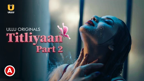 Titliyaan P02 – 2022 – Desi Sexy Web Series – UllU