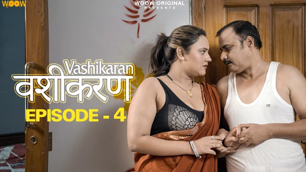 Vashikaran – S01E04 – 2023 – Desi Sex Web Series – WOOW