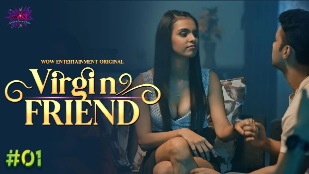 Virgin Friend – S01E01 – 2023 – Desi Sexy Web Series – WowEntertainment
