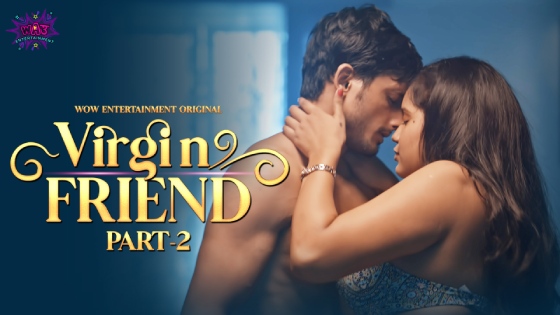 Virgin Friend – S01E04 – 2023 – Desi Sexy Web Series – WowEntertainment