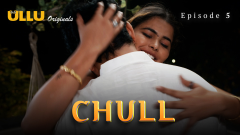 Chull Part 2 – S01E02 – 2023 – Desi Sexy Web Series – Ullu