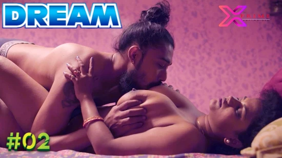 Dream – S01E02 – 2021 – Desi Sexy Web Series – XPrime
