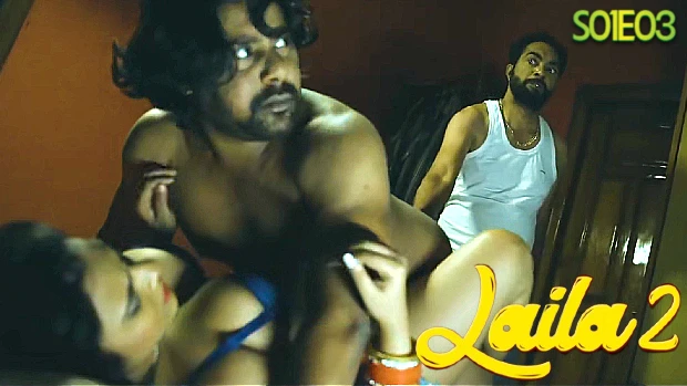 Laila – S02E03 – 2022 – Desi Sexy Web Series – Woow