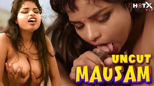 Mausam – 2023 – Desi Uncut Sexy Film – Hotx