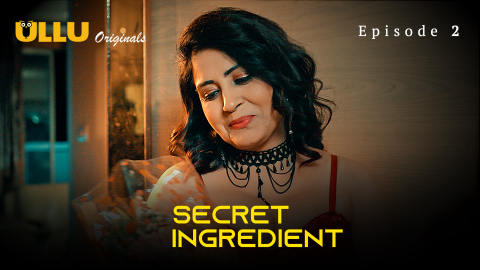 Secret Ingredient Part 1 – S01E02 – 2023 – Desi Sexy Web Series – Ullu