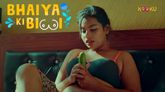 Bhaiya Ki Biwi – 2020 – Desi Sex Web Series – KooKu