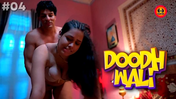 Dhoodh Wali Com - Doodh Wali â€“ S01E04 â€“ 2023 â€“ Desi Sex Web Series â€“ Hunters - Desi Sex Video  - Watch XXX Desi Porn Videos