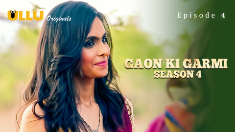 Gaon Ki Garmi Part 1 – S04E04 – 2023 – Desi Sex Web Series – Ullu