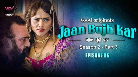 Jaan Bhuj Kar – S02E06 – 2023 – Desi Sexy Web Series – Voovi