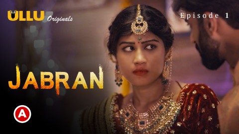 Jabran Part 1 – S01E01 – 2022 – Desi Sex Web Series – Ullu