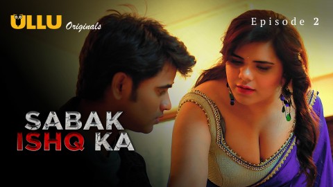 Sabak Ishq Ka Part 1 – S01E02 – 2023 – Desi Sex Web Series – Ullu