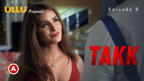 Takk Part 2 – S01E01 – 2022 – Desi Sex Web Series – Ullu