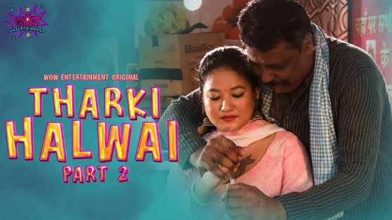 Tharki Halwai – S01E03 – 2023 – Desi Sexy Web Series – WowEntertainment