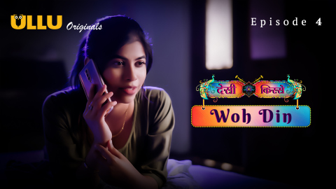 Desi Kisse – Woh Din – S01E04 – 2023 – Desi Sex Web Series – Ullu