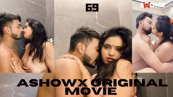 69 – 2023 – Desi Uncut Sex Short Film – ShowX
