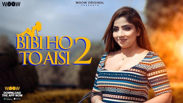 Biwi Ho To Aisi – S02E01 – 2023 – Desi Sex Web Series – WOOW