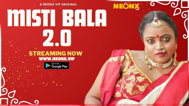 Misti Bala 2.0 – 2023 – Desi Uncut Sex Short Film – NeonX