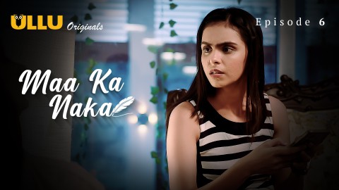 Maa Ka Naka Part 1 – S01E06 – 2023 – Desi Sex Web Series – Ullu