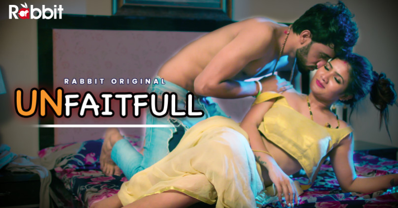 Unfaithful – S01E01 – 2023 – Desi Sex Web Series – RabbitMovies